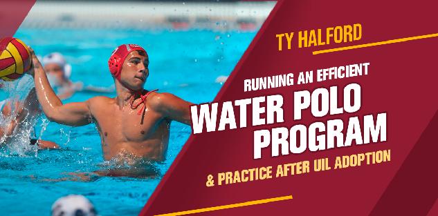 Running an Efficient Water Polo Program and Practice after UIL adoption Running an Efficient Water Polo Program and Practice after UIL adoption