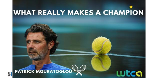 Patrick Mouratoglou - What Really Makes A Champion Patrick Mouratoglou - What Really Makes A Champion